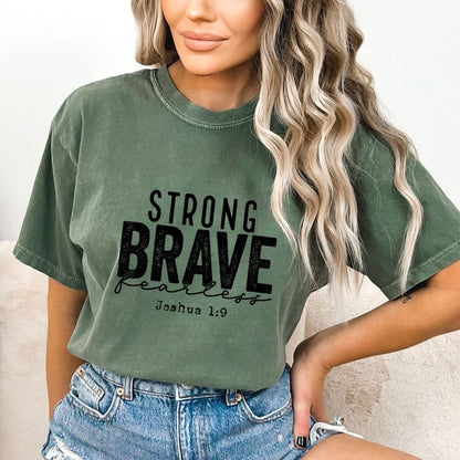 Strong Brave Fearless Garment Dyed Tee