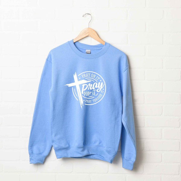 Pray Over It Sweatshirt